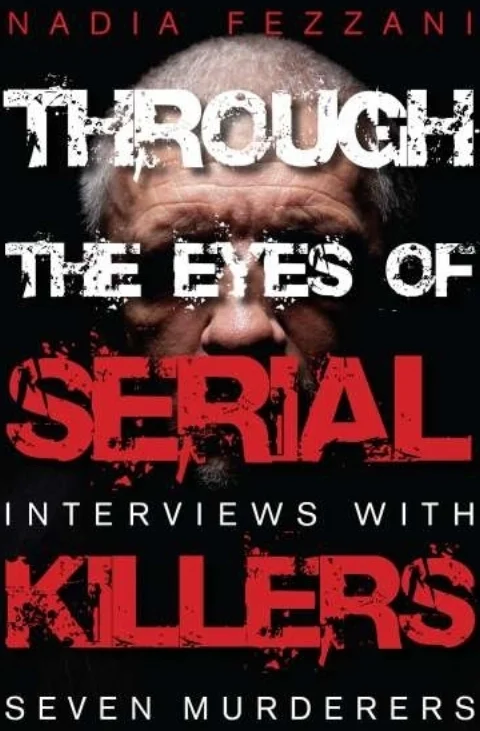 Through the Eyes of Serial Killers, by Nadia Fezzani