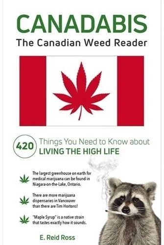 Canadabis: The Canadian Weed Reader, by E. Reid Ross