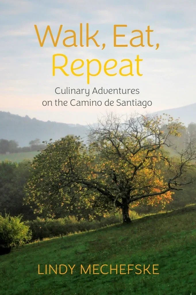 Walk, Eat, Repeat: Culinary Adventures on the Camino de Santiago, by Lindy  Mechefske