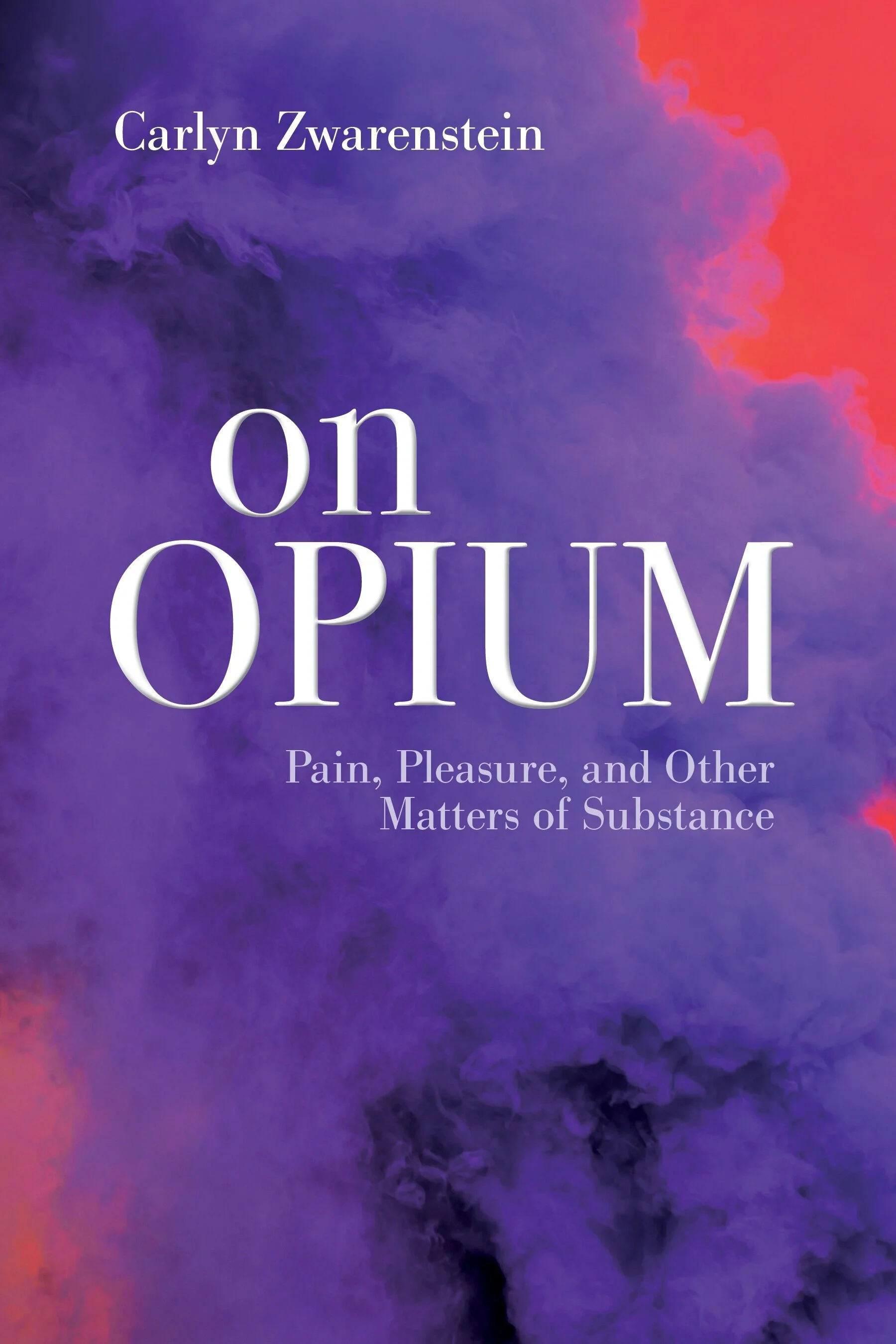 On Opium, by Carlyn Zwarenstein
