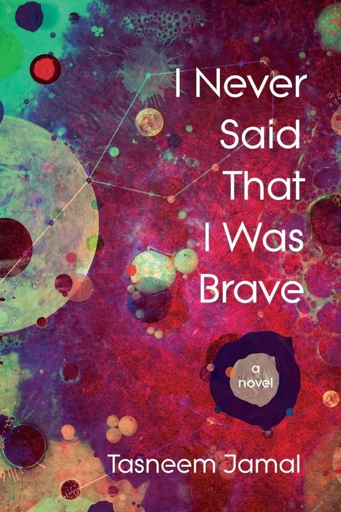 I Never Said That I Was Brave, by Tasneem Jamal